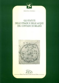 Immagine copertina libro Gli statuti delle strade e delle acque del contado di Milano