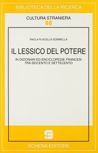 Immagine copertina libro Il lessico del potere in dizionari ed enciclopedie francesi tra Seicento e Settecento