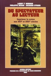 Immagine copertina libro Du spectateur au lecteur. Imprimer la scène aux XVI/e et XVII/e siècles