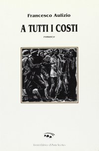 Immagine copertina libro A tutti i costi