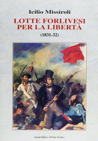Immagine copertina libro Lotte forlivesi per la libertà (1831-1832)