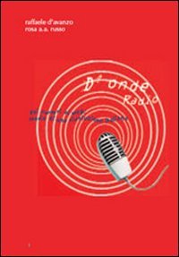 Immagine copertina libro D'onde radio. Cent'anni e più di radio