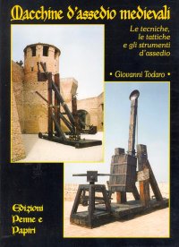Immagine copertina libro Macchine d'assedio medievali. Le tecniche, le tattiche e gli strumenti d'assedio