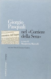 Immagine copertina libro Giorgio Pasquali nel «Corriere della Sera»