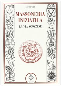 Immagine copertina libro La massoneria iniziatica. La via scozzese