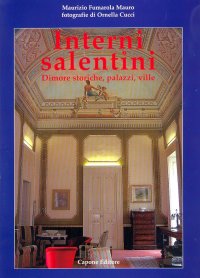 Immagine copertina libro Interni salentini. Dimore storiche, palazzi, ville