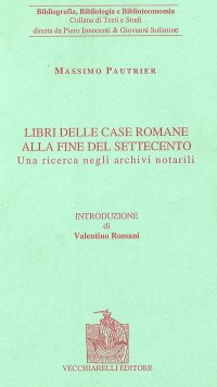 Immagine copertina libro Raccolte di libri a Roma alla fine del Settecento. Una ricerca nei documenti notarili