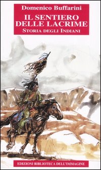Immagine copertina libro Il sentiero delle lacrime. Storia degli indiani. Vol. 1: Dalla conquista spagnola alla nascita della Nuova Francia