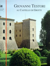 Immagine copertina libro Giovanni Testori al Castello di Grotti