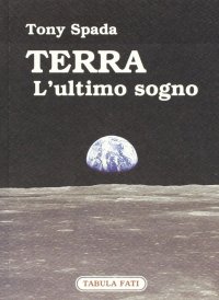 Immagine copertina libro Terra. L'ultimo sogno