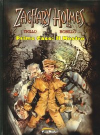 Immagine copertina libro Zachary Holmes. Primo caso: il mostro