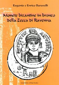 Immagine copertina libro Monete bizantine in bronzo della zecca di Ravenna