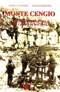 Immagine copertina libro Monte Cengio. Realtà e leggenda di un campo di battaglia