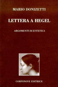 Immagine copertina libro Lettera a Hegel. Argomenti di estetica