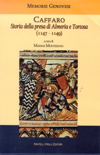 Immagine copertina libro Caffaro. Storia della presa di Almeria e Tortosa (1147-1149)