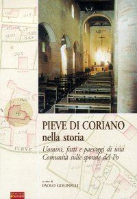 Immagine copertina libro Pieve di Coriano nella storia. Uomini, fatti e paesaggi di una comunità sulle sponde del Po da prima di Matilde ad oggi