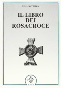 Immagine copertina libro Il libro dei Rosacroce