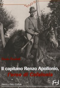 Immagine copertina libro Il capitano Apollonio l'eroe di Cefalonia. La manipolazione della storia sulla divisione Acqui