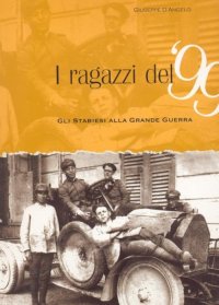 Immagine copertina libro I ragazzi del 99. Gli stabiesi alla grande guerra