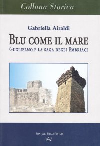 Immagine copertina libro Blu come il mare. Guglielmo e la saga degli embriaci