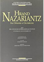 Immagine copertina libro Hrand Nazariantz fra Oriente e Occidente. Atti del Convegno internazionale di studi (Conversano, 28-29 novembre 1987)