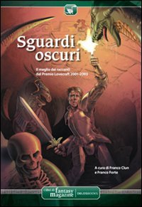Immagine copertina libro Sguardi oscuri. Il meglio dei racconti del Premio Lovecraft 2001-2003