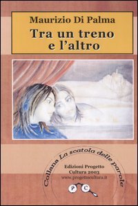 Immagine copertina libro Tra un treno e l'altro