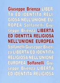 Immagine copertina libro La libertà ed identità religiosa nell'Unione Europea. Fra «Carta di Nizza» e trattato costituzionale