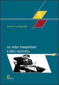 Immagine copertina libro Un colpo inaspettato e altri racconti