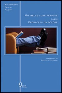 Immagine copertina libro Mie belle lune perdute ovvero cronaca di un dolore