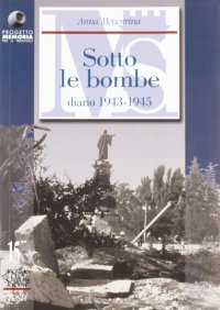 Immagine copertina libro Scritti autobiografici. Vol. 2: Trento e il Trentino sotto le bombe. Diario 1943-1945
