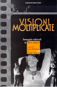 Immagine copertina libro Visioni moltiplicate. Immagini culturali in «Riso amaro»