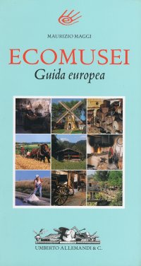 Immagine copertina libro Ecomusei. Guida europea. Ediz. illustrata