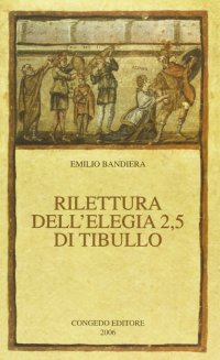 Immagine copertina libro Rilettura dell'elegia 2,5 di Tibullo