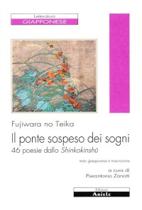 Immagine copertina libro Il ponte sospeso dei sogni. 46 poesie dallo Shinkokinshu