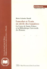 Immagine copertina libro Lancelot et Yvain au siècle des lumières. La Curne de Sainte-Palaye et la Bibliothèque universelle des romans