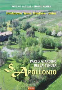 Immagine copertina libro Parco giardino della tenuta S. Apollonio. Fondazione senza frontiere onlus