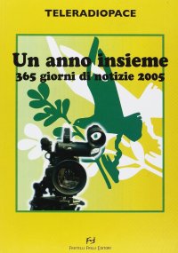 Immagine copertina libro Un anno insieme. 365 giorni di notizie 2005