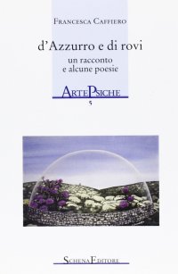 Immagine copertina libro D'azzurro e di rovi. Un racconto e alcune poesie