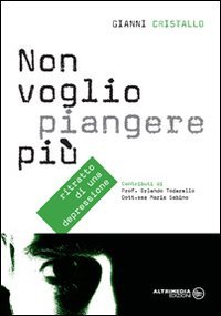 Immagine copertina libro Non voglio piangere più. Ritratto di una depressione