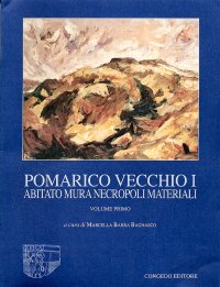 Immagine copertina libro Pomarico Vecchio. Vol. 1: Abitato, mura, necropoli, materiali