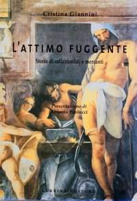 Immagine copertina libro L'attimo fuggente. Storie di collezionisti e mercanti. Vol. 2