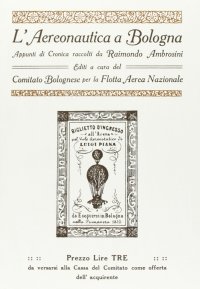 Immagine copertina libro L'aeronautica a Bologna. Appunti di cronaca raccolti da Raimondo Ambrosini (rist. anast. 1912)