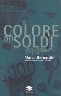 Immagine copertina libro Il colore dei soldi. Dalla lira all'euro cosa ne pensano gli italiani