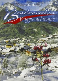 Immagine copertina libro Bardonecchia. Viaggio nel tempo