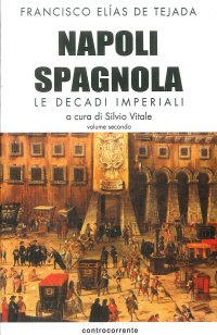 Immagine copertina libro Napoli spagnola. Vol. 2: Le decadi imperiali (1503-1554)