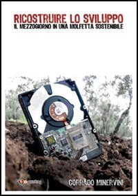 Immagine copertina libro Ricostruire lo sviluppo. Il Mezzogiorno in una Molfetta sostenibile