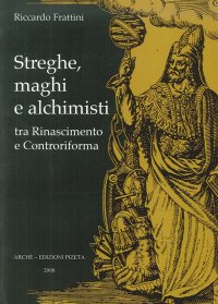 Immagine copertina libro Streghe, maghi e alchimisti tra Rinascimento e Controriforma