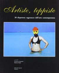 Immagine copertina libro Artiste teppiste. 30 dispettose ragazzacce dell'arte contemporanea