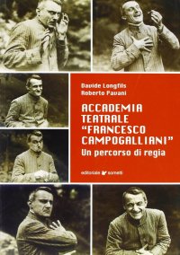Immagine copertina libro Accademia teatrale «Francesco Campogalliani». Un percorso di regia
